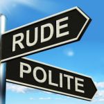 Rude Polite Signpost Means Ill Mannered Or Respectful Stock Photo