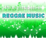 Reggae Music Shows Sound Track And Audio Stock Photo