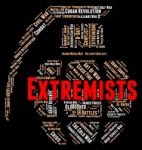Extremists Word Indicates Dogmatism Zeal And Zealotry Stock Photo
