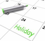 Holiday Calendar Shows Rest Day And Break From Work Stock Photo