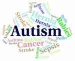 Autism Word Means Ill Health And Ailment Stock Photo