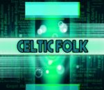 Celtic Folk Means Sound Track And Audio Stock Photo