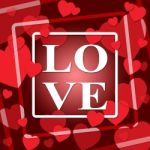 Love Hearts Represents Loving Devotion 3d Illustration Stock Photo