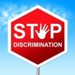 Stop Discrimination Means One Sidedness And Caution Stock Photo