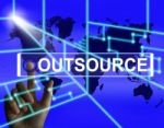 Outsource Screen Means International Subcontracting Or Outsourci Stock Photo