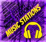 Music Stations Indicates Sound Tracks And Media Stock Photo