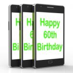 Happy 60th Birthday Smartphone Shows Reaching Sixty Years Stock Photo