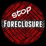 Stop Foreclosure Means Repayments Stopped And Foreclose Stock Photo