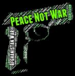 Peace Not War Shows Pacifist Clashes And Bloodshed Stock Photo