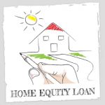 Home Equity Loan Indicates Second Mortgage On Property Stock Photo