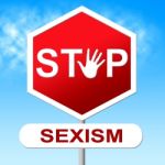 Stop Sexism Represents Gender Prejudice And Danger Stock Photo