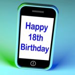 Happy 18th Birthday On Phone Means Eighteen Stock Photo
