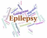 Epilepsy Illness Means Poor Health And Afflictions Stock Photo