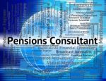 Pensions Consultant Shows Jobs Work And Counsellor Stock Photo