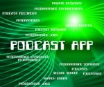 Podcast App Meaning Streaming Text And Podcasts Stock Photo