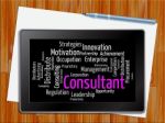 Consultant Word Indicates Advisers Wordclouds And Expert Tablet Stock Photo
