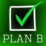 Plan B Represents Fall Back On And Alternate Stock Photo