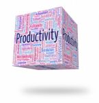 Productivity Word Indicates Effective Performance And Effectivit Stock Photo