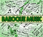 Baroque Music Indicates Sound Track And Acoustic Stock Photo