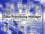 Data Processing Manager Means Head Recruitment And Facts Stock Photo