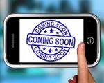 Coming Soon On Smartphone Shows Arriving Products Stock Photo