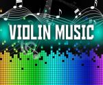 Violin Music Indicates Sound Track And Acoustic Stock Photo