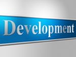 Development Develop Indicates Regeneration Progress And Developing Stock Photo