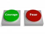 Courage Fear Buttons Shows Bravery Or Scared Stock Photo