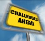 Challenges Ahead Sign Displays To Overcome A Challenge Or Diffic Stock Photo