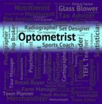 Optometrist Job Represents Eye Doctor And Career Stock Photo