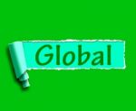 Global Word Shows Worldwide Or Across The Globe Stock Photo