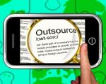 Outsource Definition On Smartphone Showing Freelance Jobs Stock Photo
