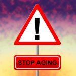 Stop Aging Shows Stay Young And Degenerative Stock Photo