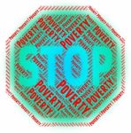 Stop Poverty Shows Warning Sign And Control Stock Photo