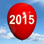 Two Thousand Fifteen On Balloon Shows Year 2015 Stock Photo