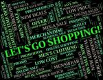 Lets Go Shopping Showing Commercial And Commerce Stock Photo