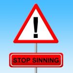 Stop Sinning Means Warning Sign And Danger Stock Photo