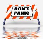 Dont Panic Sign Displays Relaxing And Avoid Panicking Stock Photo