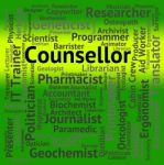 Counsellor Job Means Consultant Words And Confidante Stock Photo