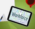 Workforce Word Indicates Wordclouds Words And Personnel Stock Photo