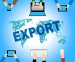 Export Online Means Sell Overseas And Exports Stock Photo