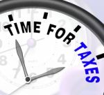 Time For Taxes Message Shows Taxation Due Stock Photo