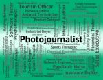 Photojournalist Job Represents War Correspondent And Cameraman Stock Photo