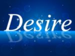 Wants Desire Shows Desired Motivate And Need Stock Photo