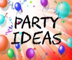 Party Ideas Represents Consider Invention And Contemplations Stock Photo