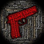 Aggression Word Represents Violence Wordcloud And Encroachment Stock Photo