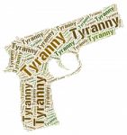 Tyranny Word Means Reign Of Terror And Absolutism Stock Photo