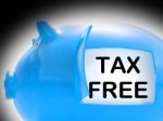 Tax Free Piggy Bank Message Means No Taxation Zone Stock Photo
