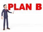 Plan B Represents Fall Back On And Alternate 3d Rendering Stock Photo