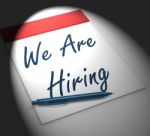 We Are Hiring Notebook Displays Employment Recruitment Or Person Stock Photo